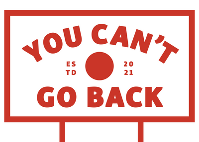 You Can't Go Back