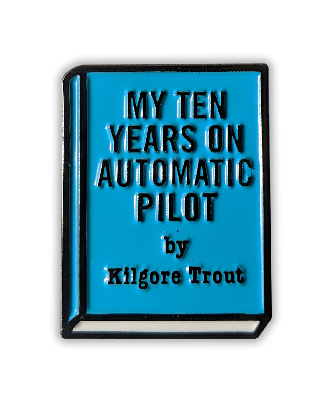 Kilgore Trout "My Ten Years On Automatic Pilot" Pin "My Ten Years On Automatic Pilot"