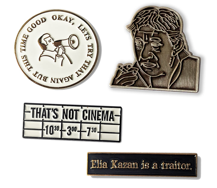 Film Director Pin Set  1.David Lynch 'This Time Good' Pin 2. Serge Gainsbourg Pin 3. Thats Not Cinema Pin 4. Elia Kazan is a traitor Pin