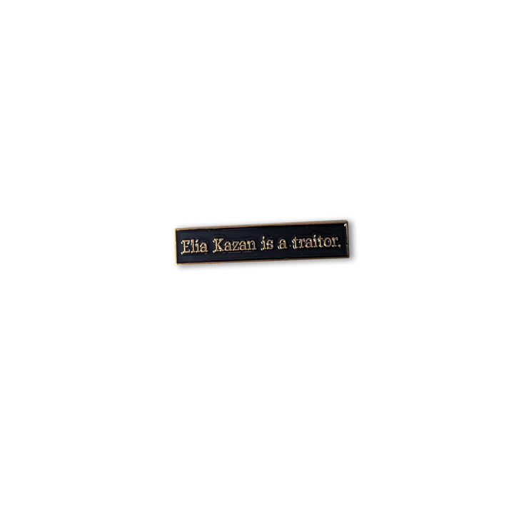 Elia Kazan is a Traitor Enamel Pin