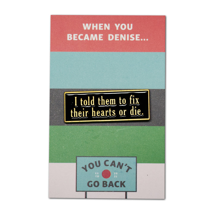 I told them to fix their hearts or die ON BACKING CARD