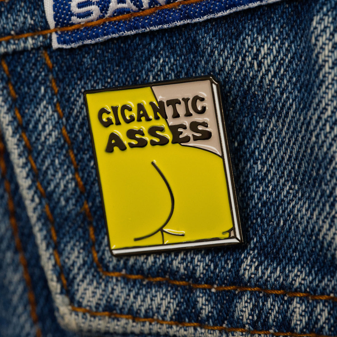 Gigantic Asses enamel Pin on jacket
