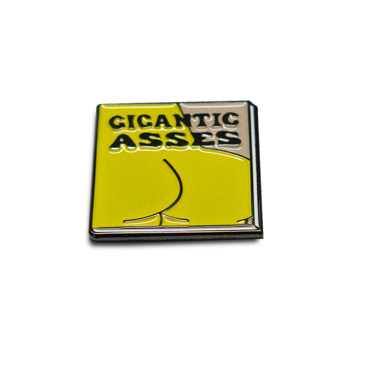 Gigantic Asses Pin