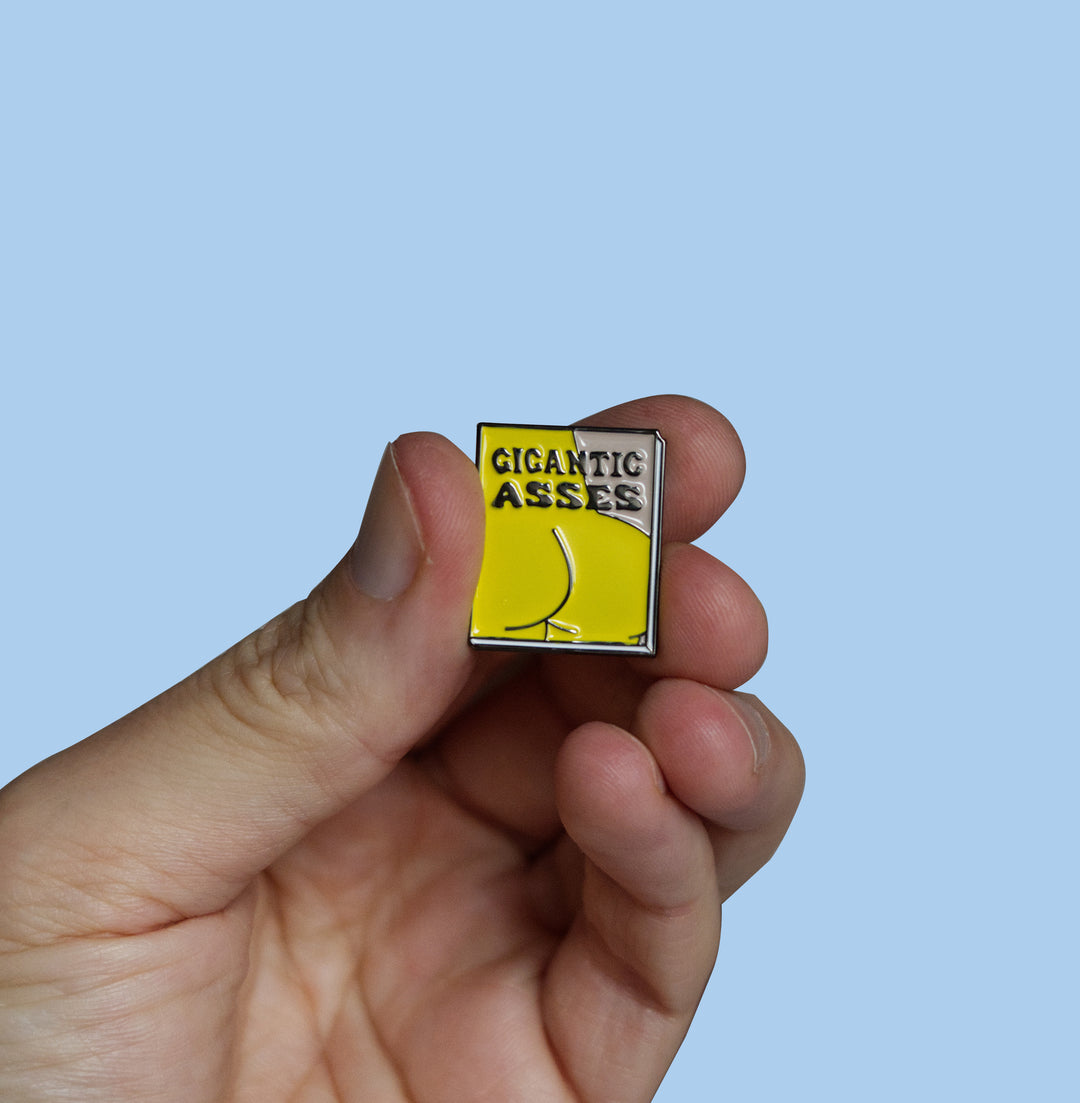 Gigantic Asses Pin