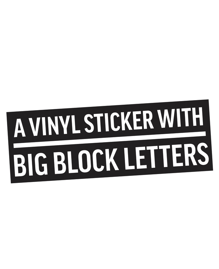 A Vinyl Sticker with Big Block Letters Sticker