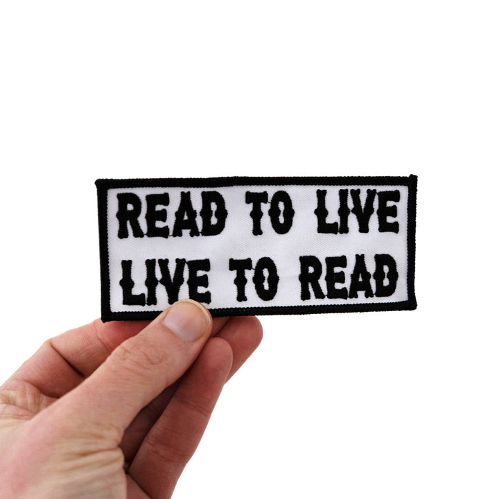 Read to Live, Live to Read! Embroidered Patch