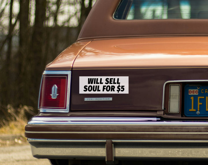 Will Sell Soul For $5 Sticker ON CAR