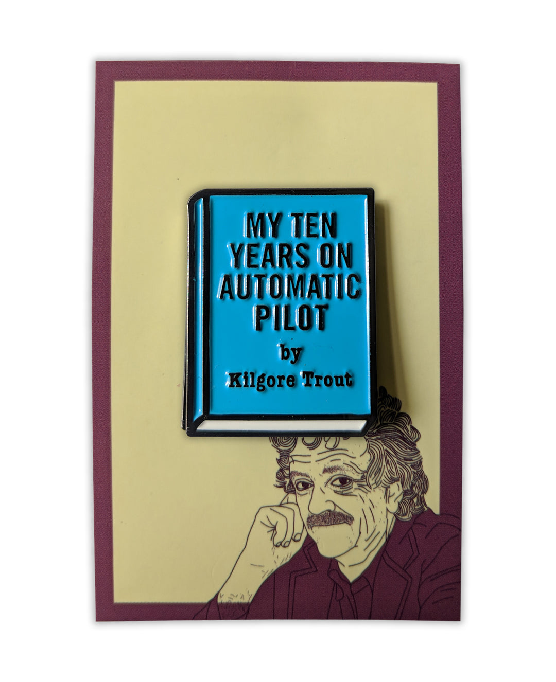 Kurt Vonnegut Enamel Pin - "My Ten Years On Automatic Pilot"