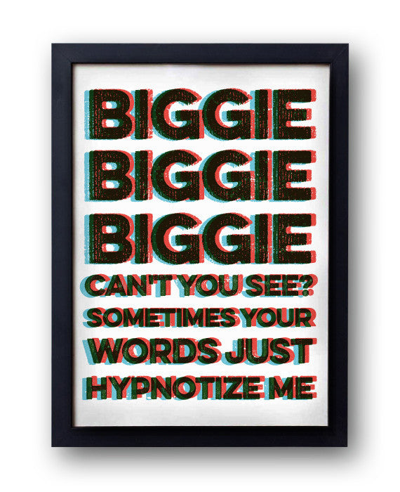 Notorious B.I.G. inspired "Hypnotize" Print