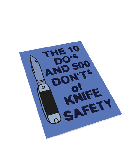 The 10 Do's and 500 Don'ts of Knife Safety Notebook - bestplayever