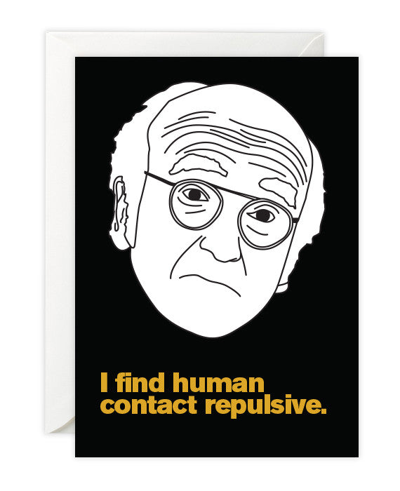 Larry David "I Find Human Contact Repulsive" Card - bestplayever