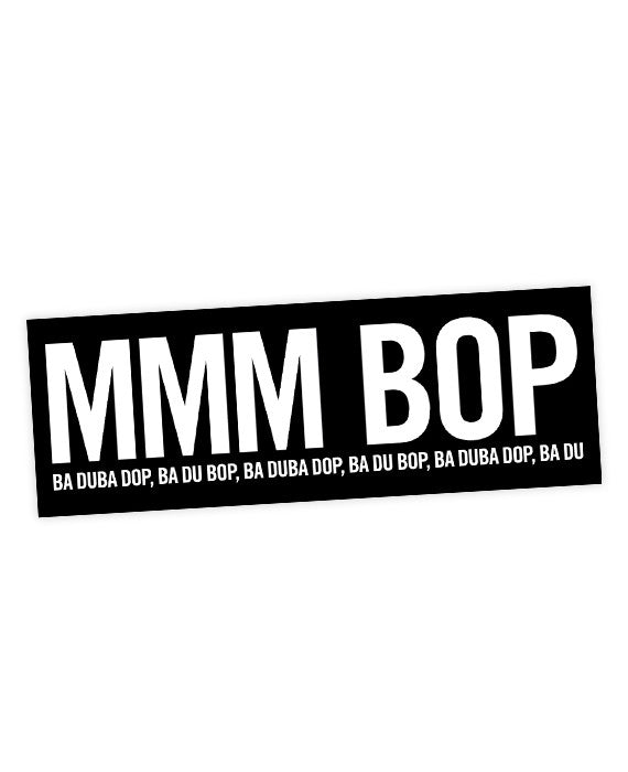 Hanson "Mmm bop" Lyric Bumper Sticker - bestplayever