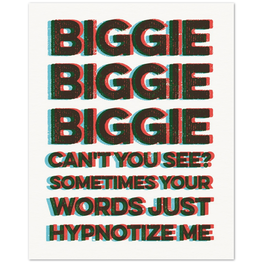 Notorious B.I.G. inspired "Hypnotize" Print