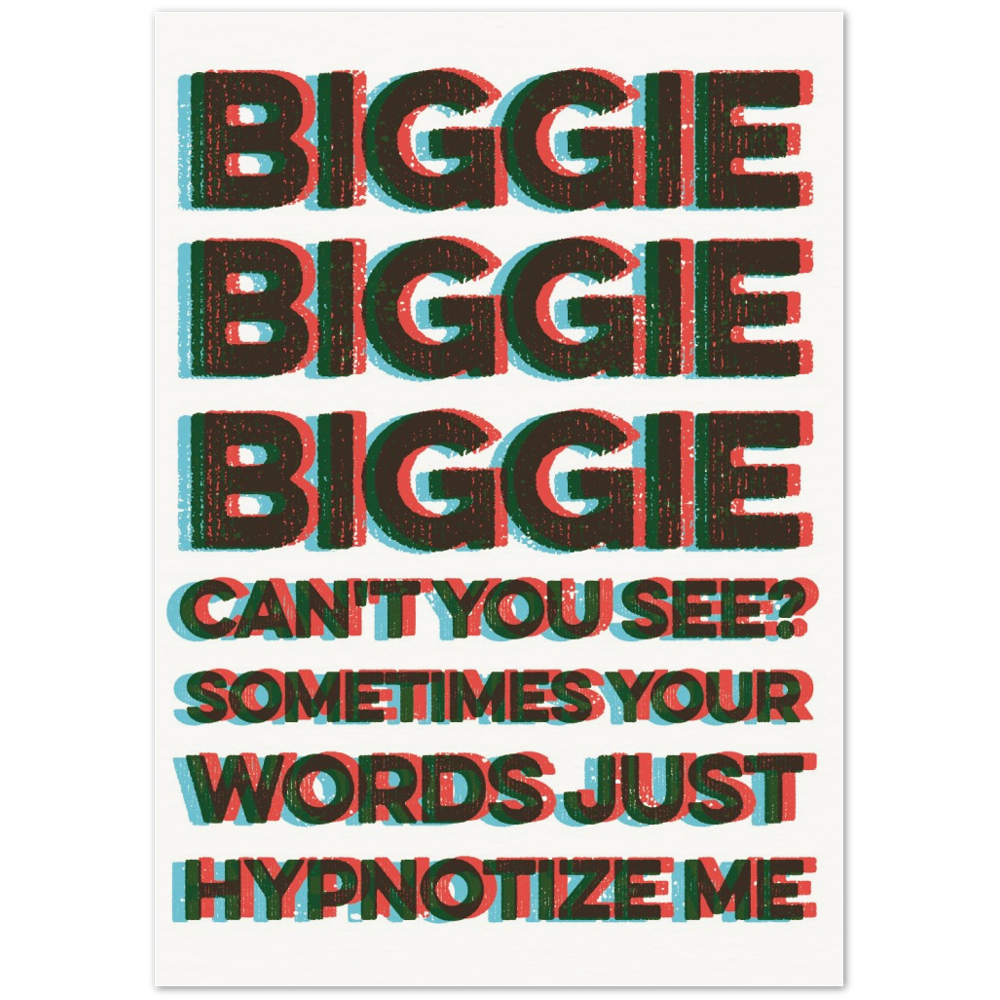 Notorious B.I.G. inspired "Hypnotize" Print