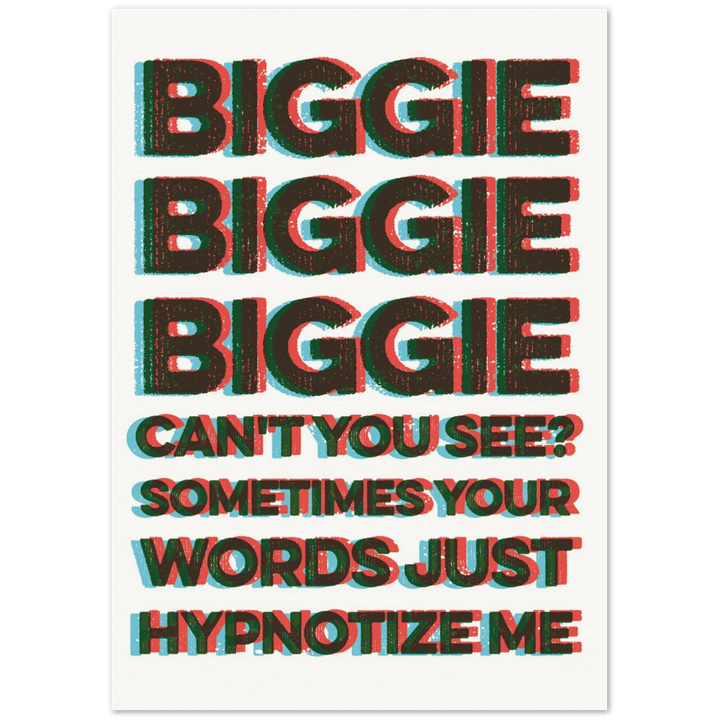 Notorious B.I.G. inspired "Hypnotize" Print
