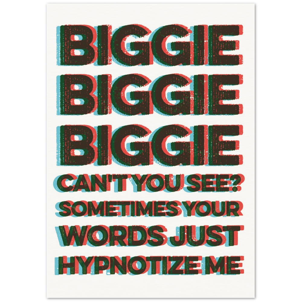 Notorious B.I.G. inspired "Hypnotize" Print