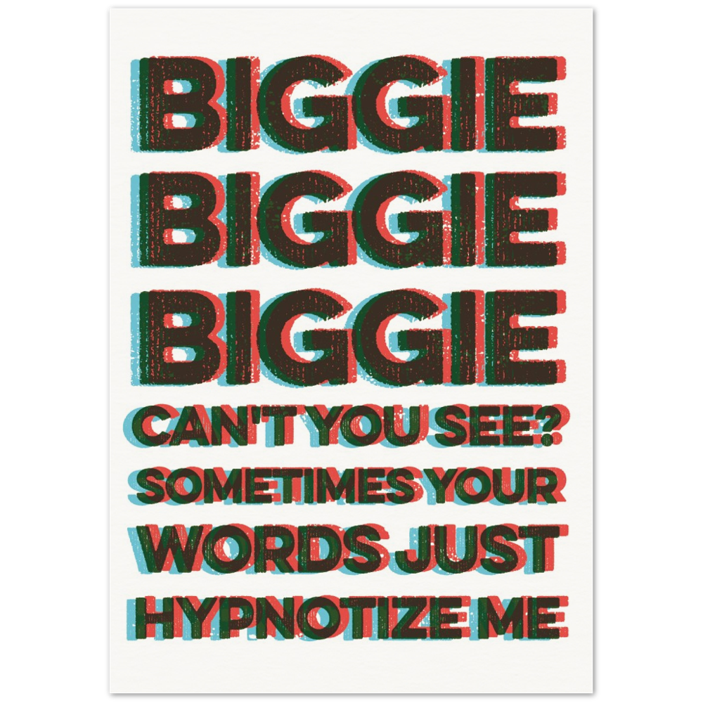 Notorious B.I.G. inspired "Hypnotize" Print