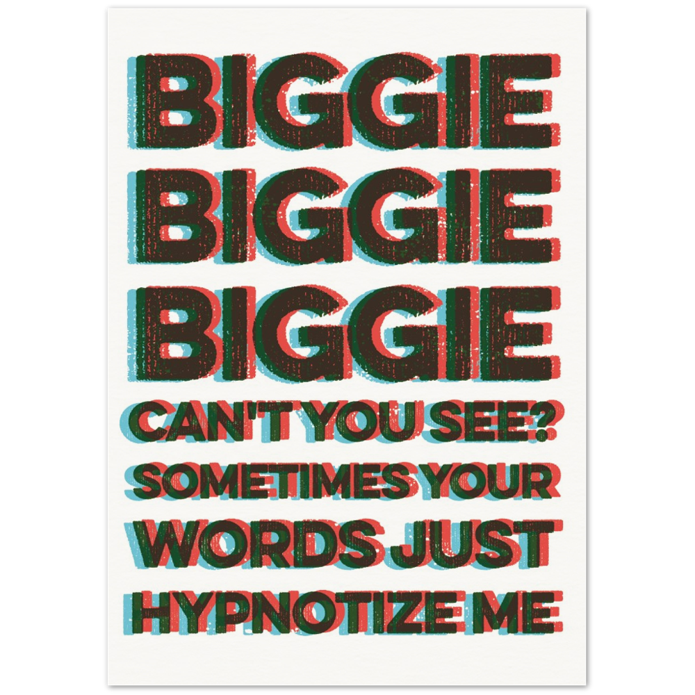 Notorious B.I.G. inspired "Hypnotize" Print