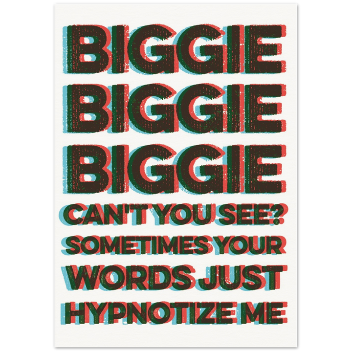 Notorious B.I.G. inspired "Hypnotize" Print