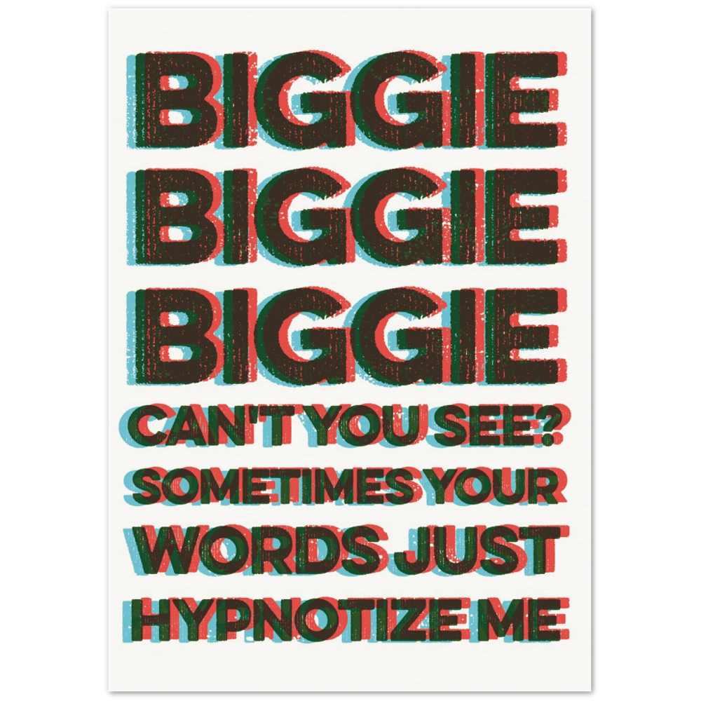Notorious B.I.G. inspired "Hypnotize" Print