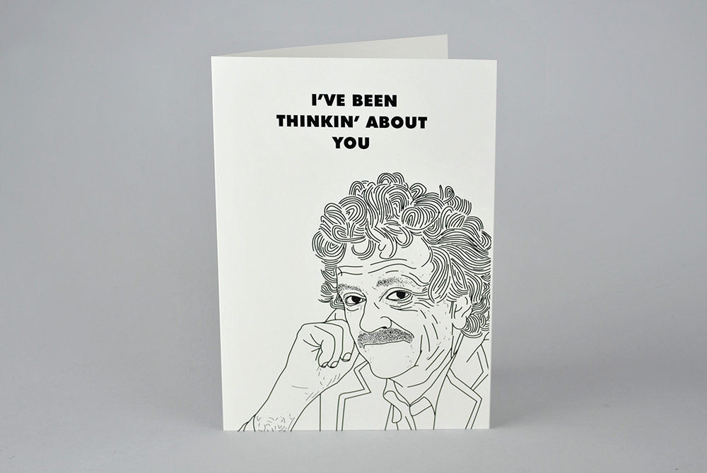 Kurt Vonnegut "I've Been Thinkin' About You" Card - bestplayever