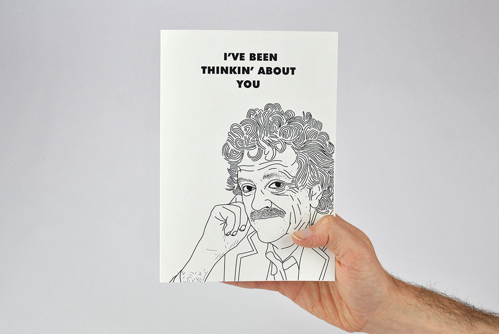 Kurt Vonnegut "I've Been Thinkin' About You" Card - bestplayever